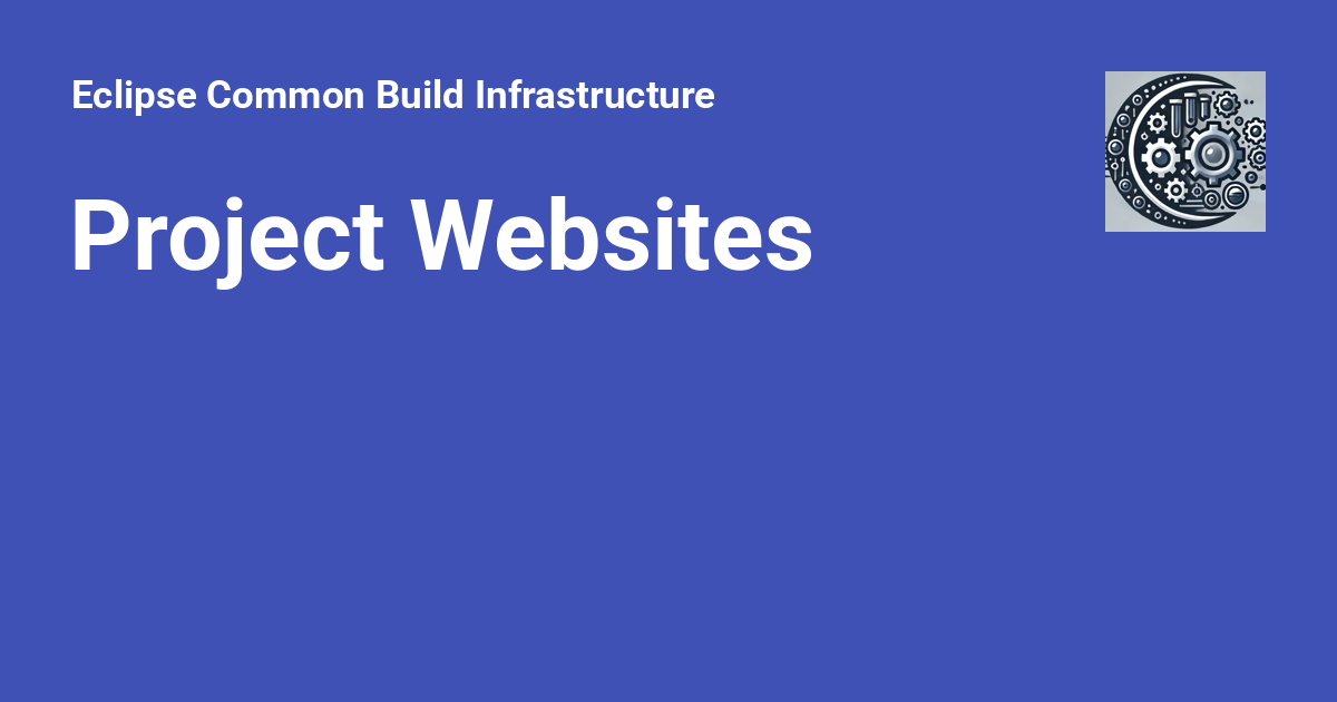 Project Websites - Eclipse Common Build Infrastructure
