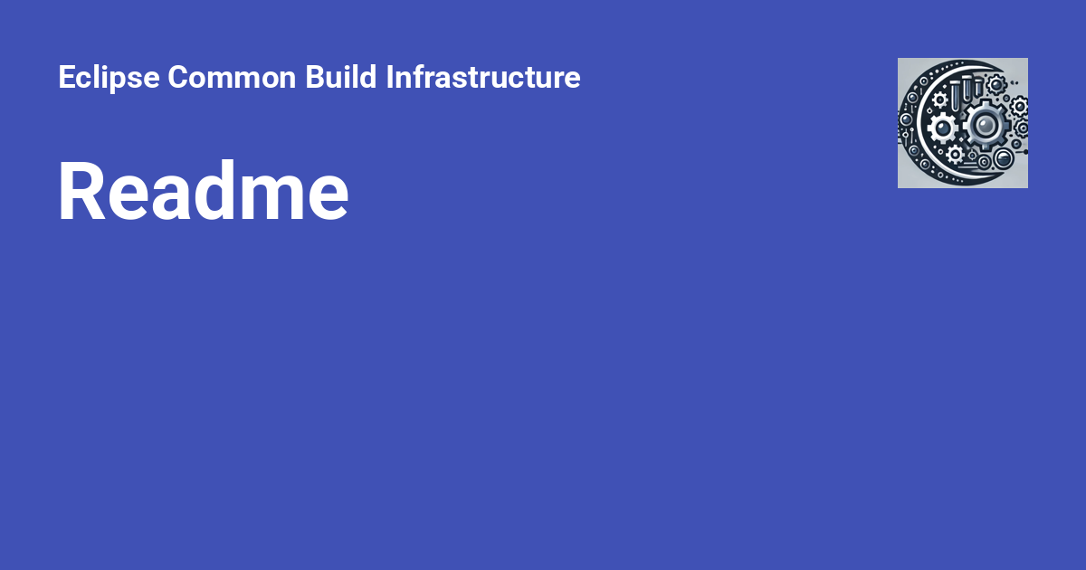 Readme - Eclipse Common Build Infrastructure