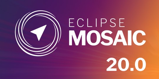 First Release of Eclipse MOSAIC