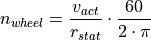 n_{wheel} = \frac{v_{act}}{r_{stat}} \cdot \frac{60}{2 \cdot \pi}