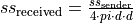 ss_{\text{received}} = \frac {ss_{\text{sender}}} {4 \cdot pi \cdot d \cdot d}