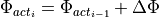 \Phi_{act_{i}} = \Phi_{act_{i-1}} + \Delta \Phi