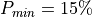 P_{min} = 15\%