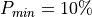 P_{min} = 10\%