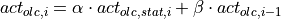 act_{olc,i} = \alpha \cdot act_{olc,stat,i} + \beta \cdot act_{olc,i-1}