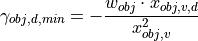 \gamma_{obj,d,min} = - \frac{w_{obj} \cdot x_{obj,v,d}}{x_{obj,v}^2}