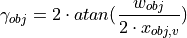 \gamma_{obj} = 2 \cdot atan(\frac{w_{obj}}{2 \cdot x_{obj,v}})