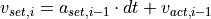 v_{set,i} = a_{set,i-1} \cdot dt + v_{act,i-1}